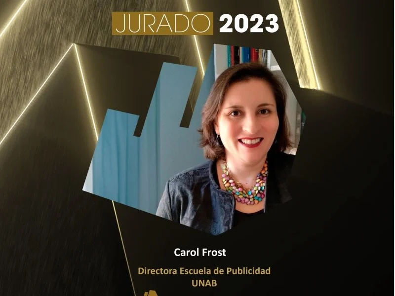 Directora de Escuela de Publicidad, Carol Frost será jurado en los premios Effie 2023